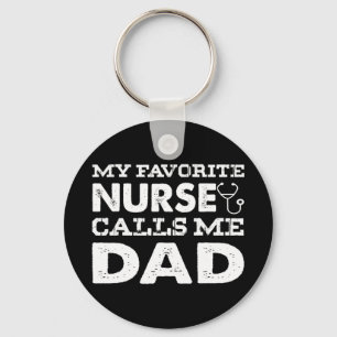 My Favorite Nurse Calls Me Dad Funny Father GiftF Keychain
