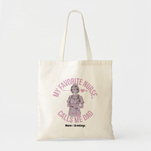 My Favorite Nurse Calls Me Dad Funny Nurse Family Tote Bag