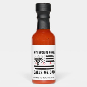 My Favorite Nurse Calls Me Dad Nurse Dad Nursing Hot Sauces