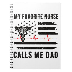 My Favorite Nurse Calls Me Dad Nurse Dad Nursing Notebook