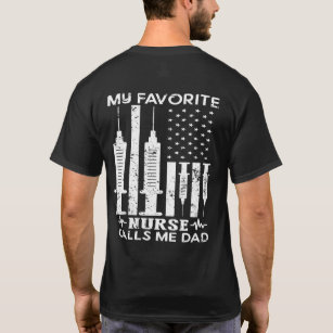 My Favorite Nurse Calls Me Dad Nursing Dad Gift T-Shirt