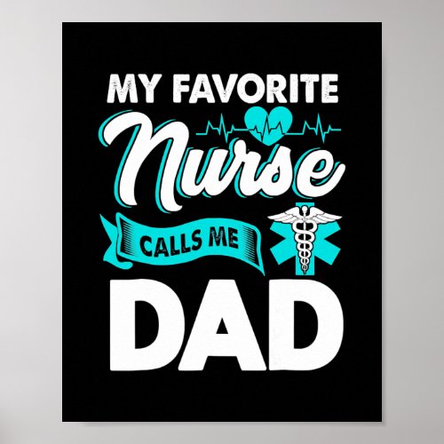 My Favorite Nurse Calls Me Dad Tee Fathers Day Poster