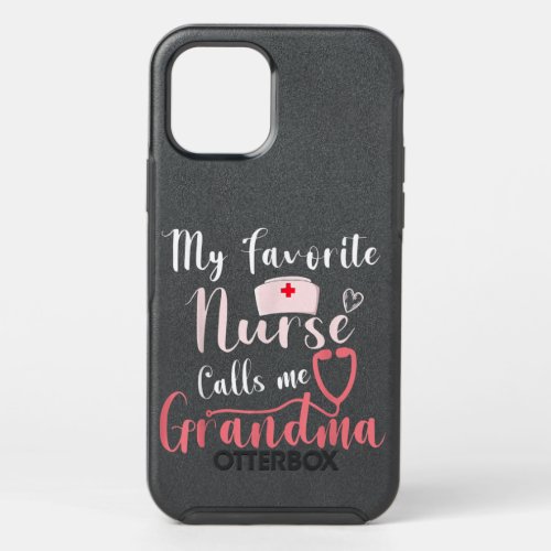 My Favorite Nurse Calls Me Grandma Mother_s Day Nu OtterBox Symmetry iPhone 12 Pro Case
