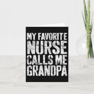 My Favorite Nurse Calls Me Grandpa Shirt Men Fathe Card