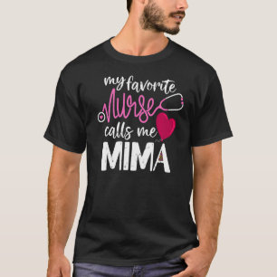 My Favorite Nurse Calls Me Mima Rn's Grandmother G T-Shirt