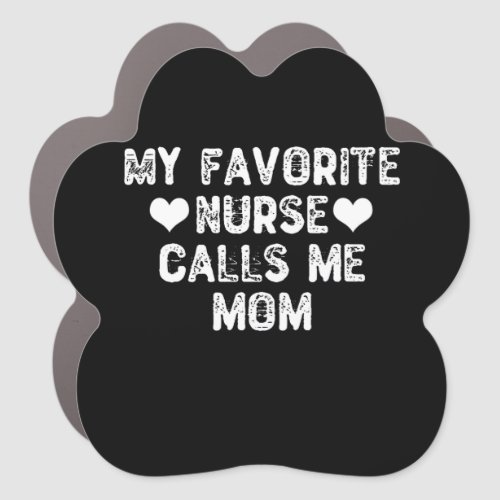 My Favorite Nurse Calls Me Mom Car Magnet
