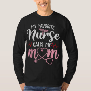 My Favorite Nurse Calls Me Mom Flowers Cute Mother T-Shirt