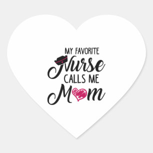 My Favorite Nurse Calls Me Mom. Mask Heart Sticker