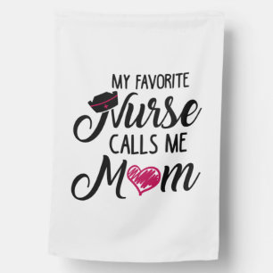 My Favorite Nurse Calls Me Mom. Mask House Flag