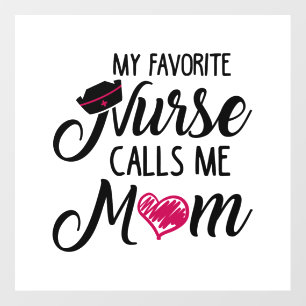 My Favorite Nurse Calls Me Mom. Mask Wall Decal