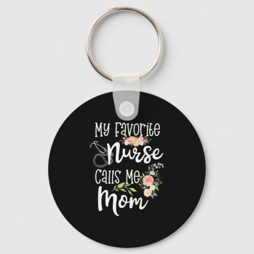 My Favorite Nurse Calls Me Mom Mothers Day Gift Keychain