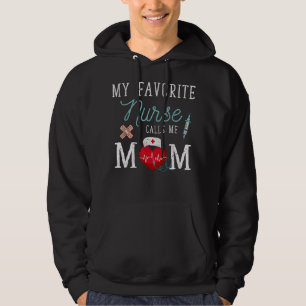 My Favorite Nurse Calls Me Mom Stethoscope Mother Hoodie