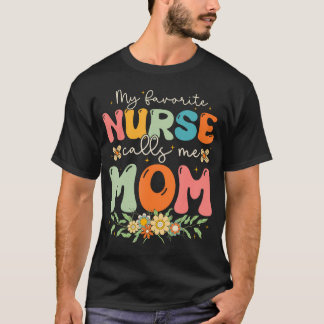My Favorite Nurse Calls Me Mom Stethoscope Mother T-Shirt