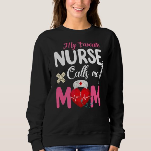 My Favorite Nurse Calls Me Mom Stethoscope Sweatshirt