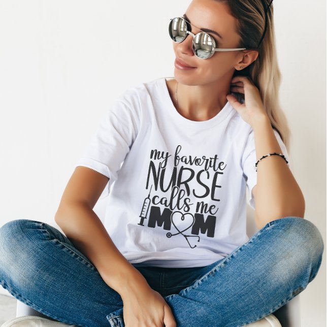My favorite Nurse calls me Mom - T-shirt (My favorite Nurse - T-shirt)