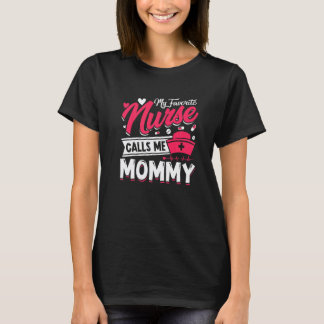 My Favorite Nurse Calls Me Mommy Mothers Day Chris T-Shirt