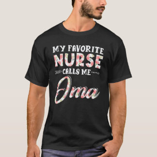 My Favorite Nurse Calls Me Oma Floral T-Shirt