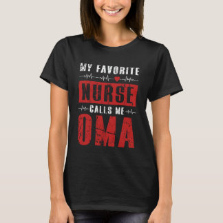 My Favorite Nurse Calls Me Oma Grandma T-Shirt
