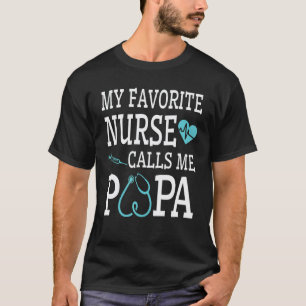My Favorite Nurse Calls Me Papa Grandpa Grandson D T-Shirt