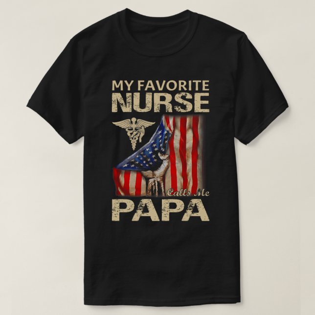 My Favorite Nurse Calls Me PAPA USA Flag T-Shirt (Design Front)