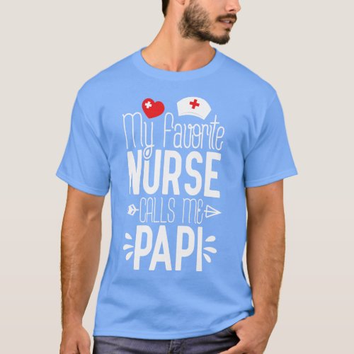 My Favorite Nurse Calls Me Papi Birthday Gift For  T_Shirt