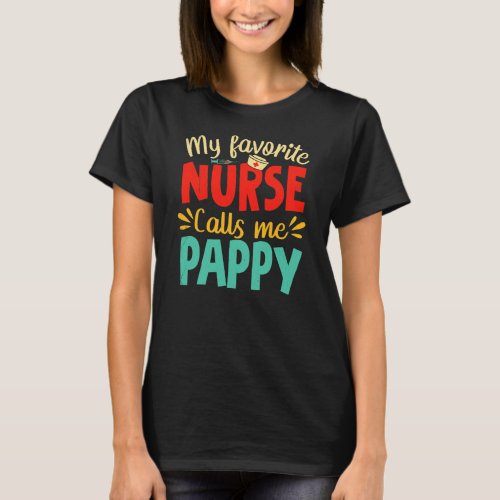 My Favorite Nurse Calls Me Pappy Funny Nursing T_Shirt