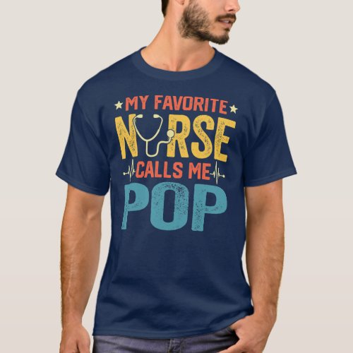 My Favorite Nurse Calls Me Pop Funny Nursing T_Shirt