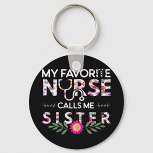 My Favorite Nurse Calls Me Sister Family Matching Keychain
