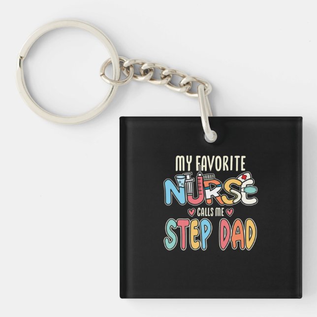 My Favorite Nurse Calls Me Step Dad Keychain (Front)