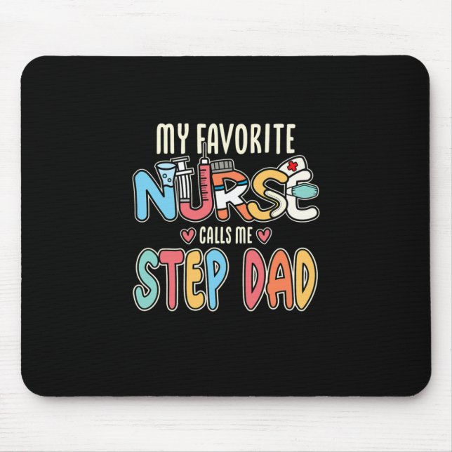 My Favorite Nurse Calls Me Step Dad Mouse Pad (Front)