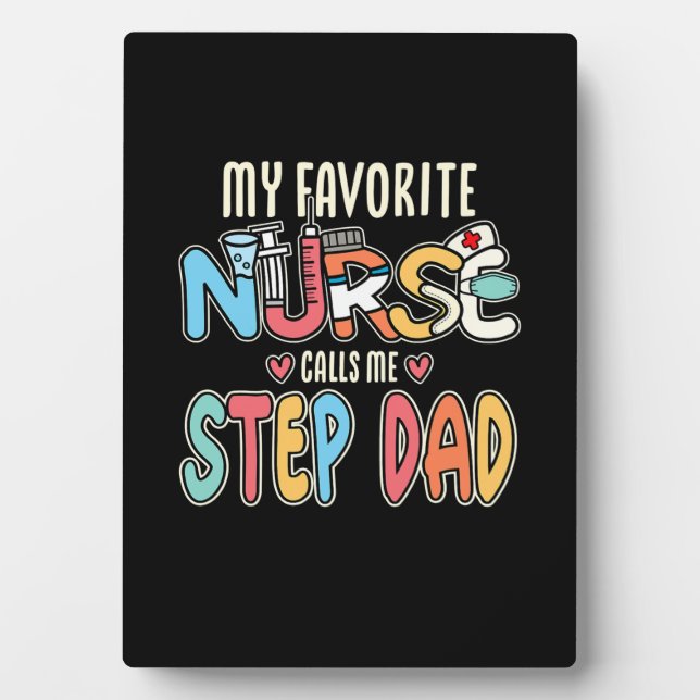 My Favorite Nurse Calls Me Step Dad Plaque (Front)