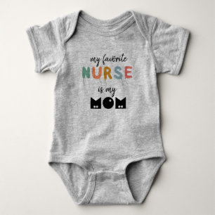 My Favorite Nurse Is My Mom Cute Personalized Baby Bodysuit