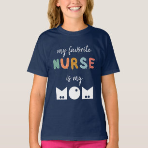 My Favorite Nurse Is My Mom Cute Personalized T-Shirt