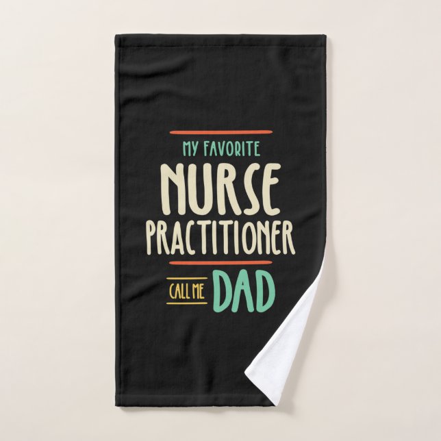 My Favorite Nurse Practitioner Call Me Dad Hand Towel (Hand Towel)