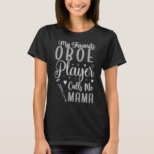 My Favorite Oboe player calls me Mom Cute T-Shirt