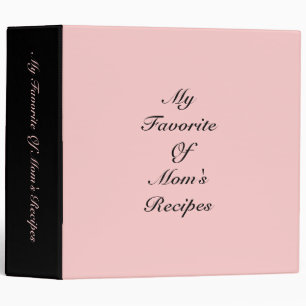 My Favorite Of Mom's Recipes... Binder