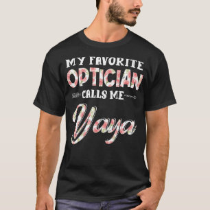 My Favorite Optician Calls Me Yaya Floral T-Shirt