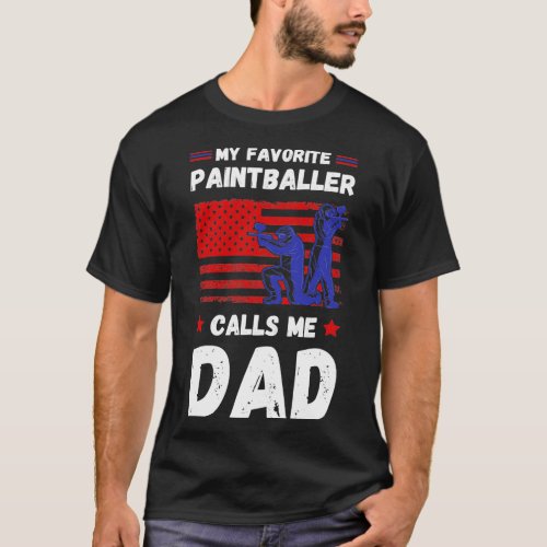 My Favorite Paintballer Calls Me Dad 2 T_Shirt