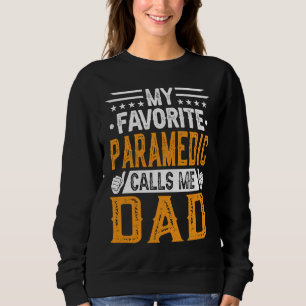 My Favorite Paramedic Calls Me Dad Fathers Day Sweatshirt