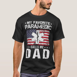 My Favorite Paramedic Calls Me Dad Proud Dad T-Shirt
