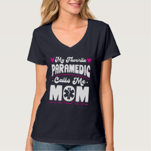My Favorite Paramedic Calls Me Mom T-Shirt