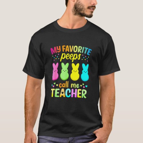 My Favorite Pee Ps Call Me Teacher  Happy Easter T_Shirt