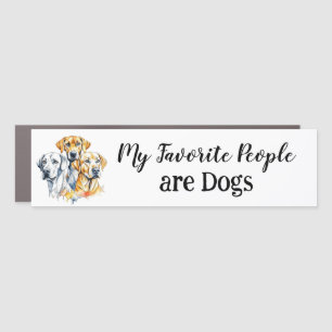My Favorite People are Dogs Car Magnet