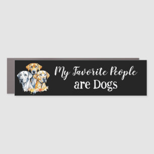 My Favorite People are Dogs Car Magnet