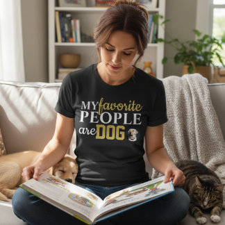 My Favorite People Are Dogs Funny Dog Lover Quote  T-Shirt
