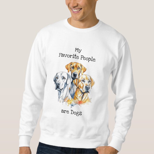 My Favorite People are Dogs Sweatshirt (Front)