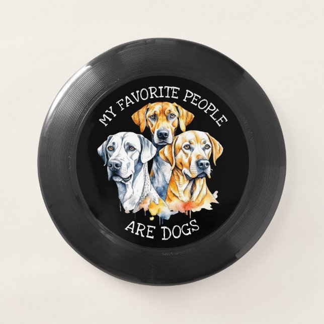 My Favorite People are Dogs Wham-O Frisbee (Front)