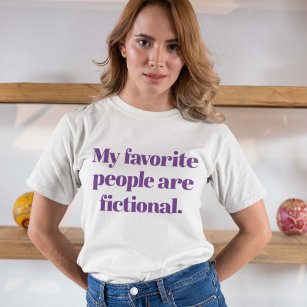 My Favorite People Are Fictional T-Shirt