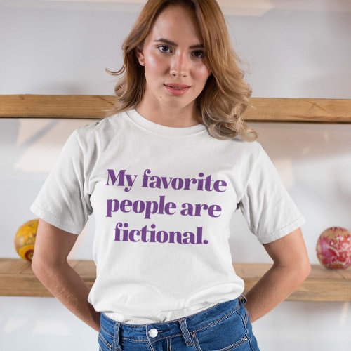 My Favorite People Are Fictional T_Shirt