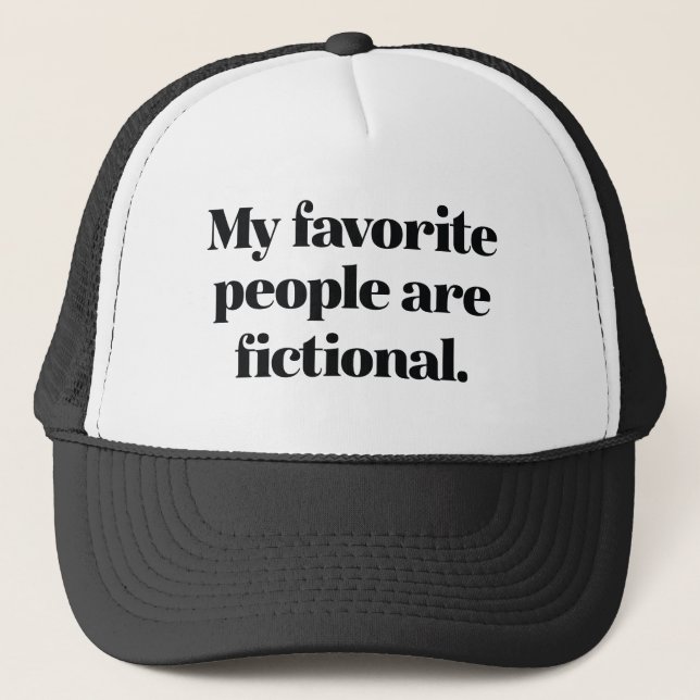 My Favorite People Are Fictional Trucker Hat (Front)